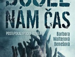 Došel nám čas - Barbora Walterová Benešová